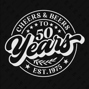 Cheers & Beers tot 50 jaar Svg Png, 50e verjaardag Svg, Est 1975 Svg, bierliefhebber verjaardagscadeau, digitale download sublimatie PNG, SVG Cricut
