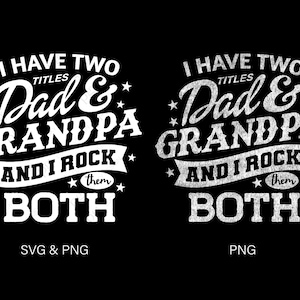 Tengo dos títulos Papá y abuelo y los rockeo a ambos Svg, abuelo Svg, regalo del día del padre Descarga digital Sublimación PNG y SVG Cricut