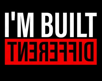 I&#39;m Built Different Svg Png, Different Svg, Motivational Sarcastic Humor Quote Digital Download DTG Sublimation Cricut Cut File SVG & PNG