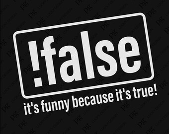 Falsch, es ist lustig, weil es wahr ist Sarkastische Witze Programmierer Coder Wertschätzung Geschenk Digital Download Sublimation PNG und SVG Cricut