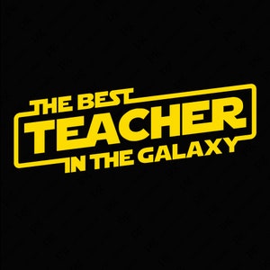 El mejor maestro de la galaxia Svg Png, el mejor maestro de todos los tiempos Svg Cool Teacher Appreciation Gift Descarga digital Sublimación PNG & SVG Cricut
