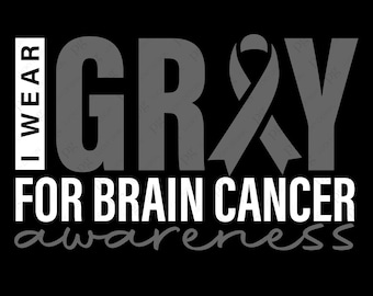 I Wear Gray Svg Png, Brain Cancer Awareness Svg, Brain Tumor Awareness Svg, Gray Ribbon Svg, Digital Download Sublimation PNG & SVG Cricut