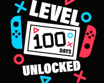 100 Days Level Unlocked Svg Png, 100 Days of School Svg, Funny Level Up Gaming Game Lover Gift Digital Download Sublimation PNG & SVG Cricut