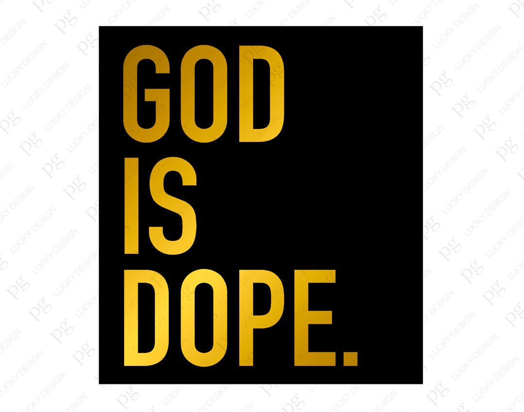 God is Dope Svg Png,dope Svg, Believe in God Svg, Religion Christian