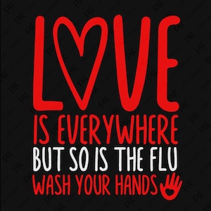 Liebe ist überall, aber so ist die Flur waschen Sie Ihre Hände SVG, Valentinstag Krankenschwester Geschenkidee, digitaler Download Sublimation PNG und SVG Cricut