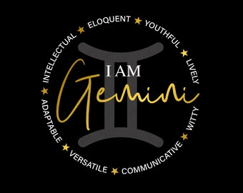 I am Gemini Zodiac Birthday Svg, Zodiac Sign with Positive Characteristic Gift Idea Digital Download DTG Sublimation Cricut File SVG & PNG
