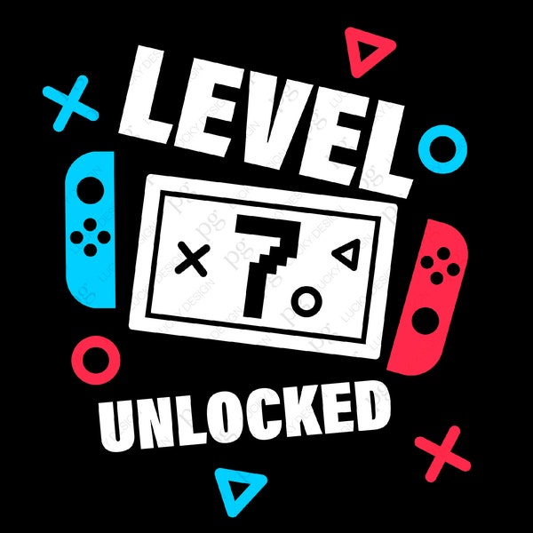 Level 7 Unlocked Svg, 7th Birthday Boy Girl Kids, Seven Years Old Gamer Birthday Gift Idea Digital Download DTG Sublimation Cricut SVG & PNG