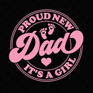 Stolzer neuer Vater Es ist ein Mädchen SVG Png, Schwangerschaftansage, Geschlecht offenbaren Party digitaler Download Sublimation PNG und SVG Cricut