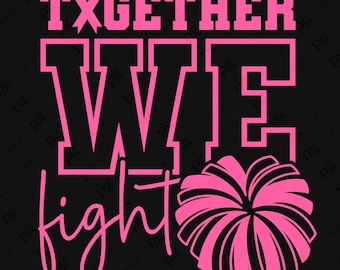 Together We Fight Svg Png, Breast Cancer Awareness Svg, Cheerleader Pom Pom Breast Cancer Svg, Digital Download Sublimation PNG & SVG Cricut