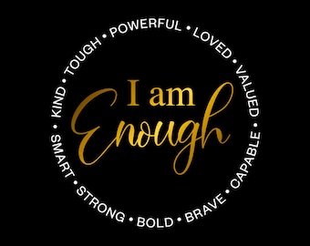Soy lo suficientemente amable, resistente, poderoso, amado, valorado, inteligente, fuerte, audaz, valiente, capaz, svg, descarga digital, sublimación DTG, archivo Cricut SVG & PNG