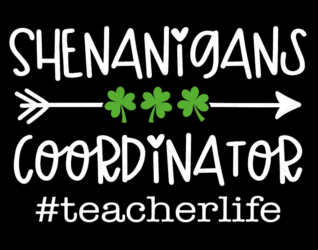Shenanigans Coordinator Svg Png, teacherlife Svg, Funny St Patrick&rsquo;s