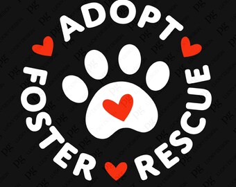 Adopt Foster Rescue Svg Png, Dog Lover Svg, Animal Shelter Svg, Animal Adoption Month Svg, Digital Download Sublimation PNG & SVG Cricut