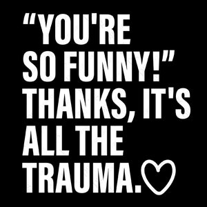 Je bent zo grappig Bedankt, het is allemaal het trauma Svg, trauma Svg, geestelijke gezondheid bewustzijn Svg, digitale download sublimatie PNG & Cricut bestand SVG