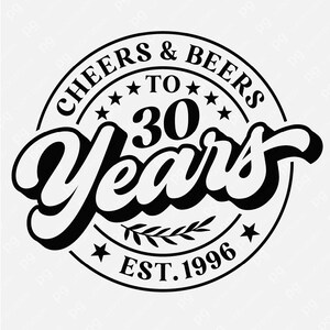 Retro round emblem featuring the phrase “Cheers & Beers To 30 Years – Est. 1996” with layered typography and star accents. Designed for a 30th birthday celebration, beer lover gifts, and anniversary-style birthday themes. Clean, scalable SVG and transparent PNG formats make it perfect for shirts, party decor, and personalized birthday creations.