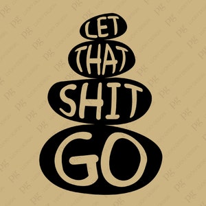 Deja que esa mierda se vaya svg, baño divertido diciendo cita decoración descarga digital imprimible signo pegatina cartel DTG sublimación Cricut archivo SVG & PNG