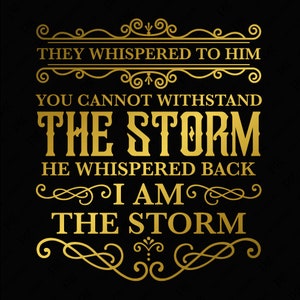Gli hanno sussurrato che non puoi resistere alla tempesta che ha sussurrato io sono la tempesta Download digitale Sublimazione Cricut File SVG e PNG