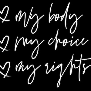 Puede incluir: Texto blanco sobre fondo negro con un símbolo de corazón antes de cada línea. El texto dice: "Mi cuerpo, mi elección, mis derechos."
