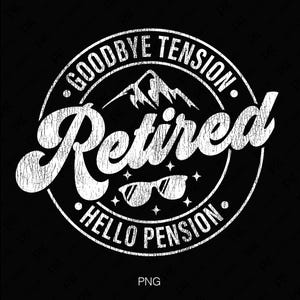 Retraite au revoir tension Bonjour pension Svg Png, Svg de la vie de retraite, grand-père drôle grand-mère cadeau téléchargement numérique Sublimation PNG & SVG Cricut