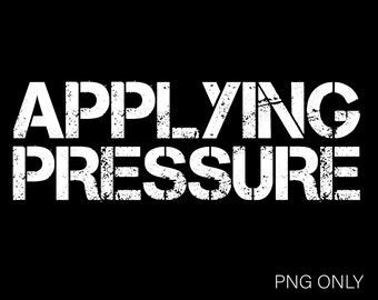 Applying Pressure Png, Mood 24:7 Png, Cool Religious Christian Bible Verse Saying Quote Gift Idea Digital Download DTG Sublimation File PNG