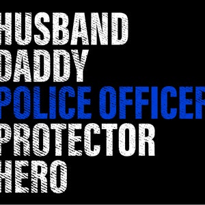 Esposo Papá Oficial de policía Protector Hero Png, Thin Blue Line Png, Apreciación de la policía angustiada Descarga digital Archivo de sublimación PNG