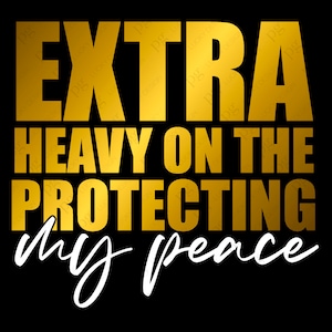 Extra lourd sur la protection de ma paix SVG, Protégez votre paix SVG, Choisissez la paix Png, Téléchargement numérique DTG Sublimation Cricut File SVG & PNG
