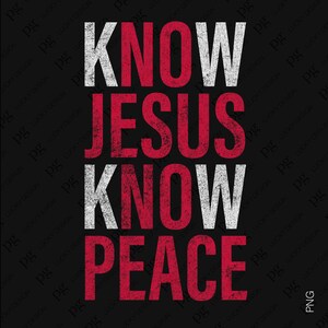 Conosci Gesù Conosci la Pace Svg Png, Fidati di Dio Svg, Cristiano Gesù Dio Religioso Benedetto Citazione Download Digitale Sublimazione PNG & SVG Cricut File