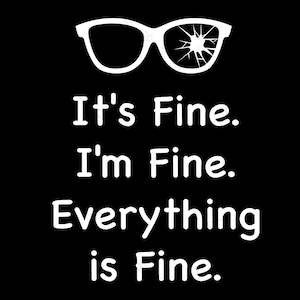 It&#39;s Fine I&#39;m Fine Everything is Fine, Funny Sarcastic Sarcasm Inspirational Saying, Digital Download DTG Sublimation Cricut File SVG & PNG