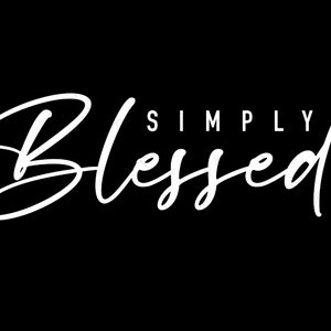 Einfach gesegnet SVG Png, gesegnet SVG, Bibelvers motivierend inspirierend positiv digitaler Download Sublimation PNG & SVG-Datei für Cricut