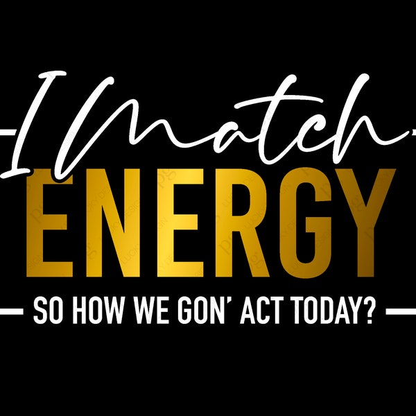 I Match Energy Shirt Svg Etsy Australia