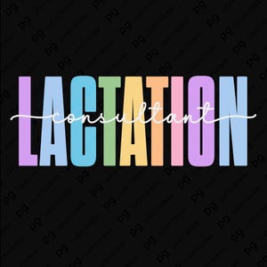 Könnte beinhalten: Grafikdesign auf schwarzem Hintergrund mit der Aufschrift "LACTATION consultant" in großen, farbenfrohen Blockbuchstaben. Das Wort "LACTATION" ist in Regenbogenfarben gehalten, "consultant" in weißer Schrift.