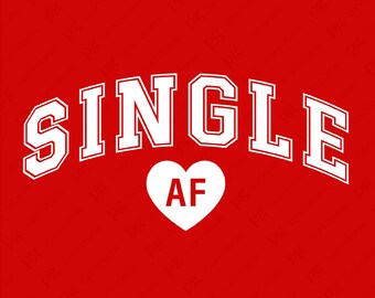 Enkele AF Svg Png, Single Awareness Day Svg, Single Valentine Svg, anti-Valentijnscadeau, digitale download sublimatie PNG en SVG Cricut
