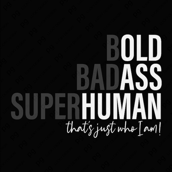 Bold Badass Superhuman That's Just Who I Am Svg Png, Funny Elderly Gag Svg, Old Man Humor Gift Digital Download Sublimation PNG & SVG Cricut
