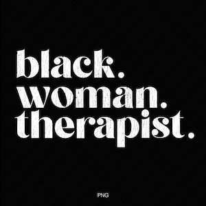 黒人女性セラピスト SVG PNG、黒人セラピスト SVG、メンタルヘルス啓発ギフトアイデア デジタルダウンロード DTF 昇華 PNG & SVG Cricut