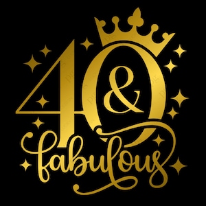 40 e favoloso Svg Png, 40esimo compleanno Svg, Quaranta compleanno Svg, 40esimo Svg, Idea regalo di compleanno Download digitale Sublimazione Cricut SVG e PNG