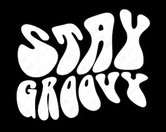 Stay Groovy SVG、Groovy SVG、Retro Groovy Png、70年代SVG、Groovy Word Art、Hippy Shirt デジタルダウンロード DTG 昇華 Cricut ファイル SVG および PNG