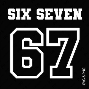 “SIX SEVEN 67” in clean bold white varsity font with smooth outline. SVG and PNG design great for meme graphics, college-style shirts, or simple vector art projects featuring bold number design.