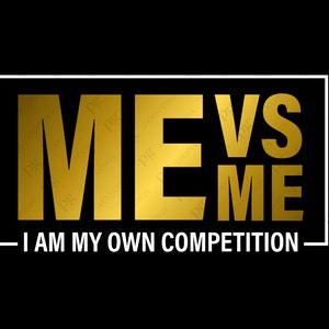 Me vs Me Svg, Soy mi propia competencia svg, Motivación inspiradora diciendo Cita Png, Descarga digital DTG Sublimation Cricut File SVG & PNG