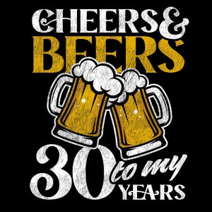 Cheers and Beers To My 30 Years Png, 30th Birthday Png, Idea regalo di compleanno amante della birra in difficoltà divertente Download digitale Sublimazione PNG