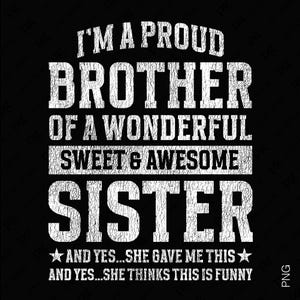Soy un hermano orgulloso de una hermana maravillosa (Svg/Png), Día del Hermano Impresionante (Svg), Regalo Divertido para Hermanos (Descarga Digital) Sublimación PNG, SVG Cricut