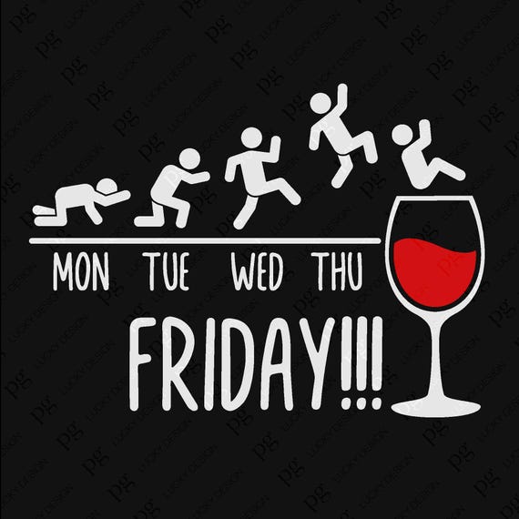 Wine Mon Tue Wed Thur Friday Svg Png, Funny Wine Lover Quote Svg, Wine Drinking Lover Gift Digital Download DTF Sublimation PNG & SVG Cricut