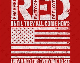 May include: A red graphic with white text and an American flag design. The text reads "REMEMBER RED EVERYONE DEPLOYED UNTIL THEY ALL COME HOME" and "I WEAR RED FOR EVERYONE TO SEE I STAND FOR THOSE WHO KEEP US FREE!"