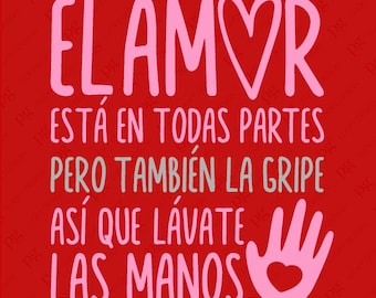 Spanish El amor está en todas partes pero también la gripe, así que lávate las manos Svg Png, Digital Download Sublimation PNG & SVG Cricut