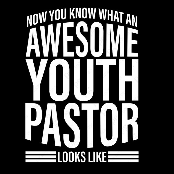 Now You Know What An Awesome Youth Pastor Looks Like Svg Png, Youth Pastor Svg, Pastor Gift Digital Download Sublimation PNG & SVG Cricut