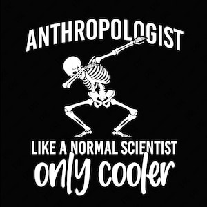 Antropólogo como un científico normal sólo más fresco Svg Png, regalo de antropólogo de antropología, sublimación de descarga digital PNG & SVG Cricut