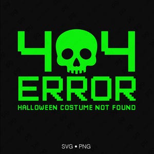Peut inclure: Un graphisme vert néon vif sur fond noir affichant le texte 404 ERROR avec une icône de crâne remplaçant le zéro et le texte HALLOWEEN COSTUME NOT FOUND en dessous, le tout dans un style de police numérique pixélisée.