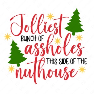 Jolliest Bunch of Assholes This Side of the Nuthouse Svg Png, Funny ...
