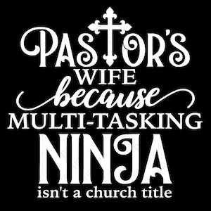 Pastor's vrouw omdat multi-tasking Ninja geen kerktitel is Svg, Cross Christian Quote Digitale Download Sublimatie Cricut File SVG & PNG