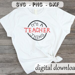 Its A Teacher Thing SVG Cut File for Cricut - Teacher of All Things ...