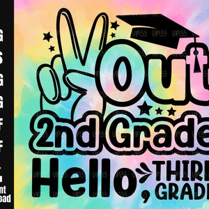 May include: A colorful digital graphic with the text "Out 2nd Grade Hello 3rd Grade". The design includes a peace sign, graduation cap, and stars, set against a watercolor background with file type options.