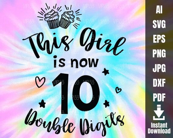 This Girl Is Now 10 Double Digits-10th Birthday This Girl Is Now 10 Double Digits-10th Birthday